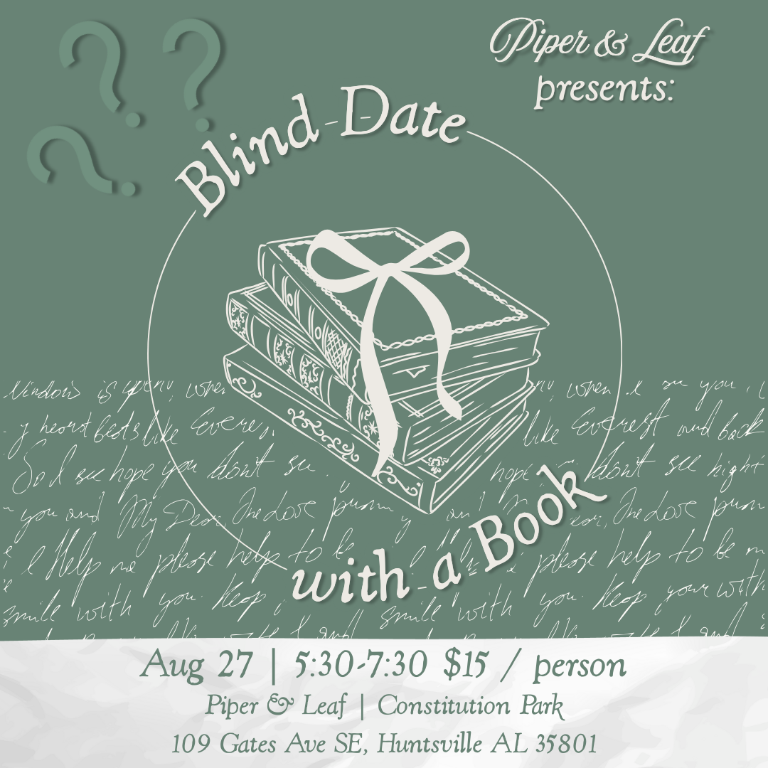 Promotional flyer for "Blind Date with a Book" by Piper and Leaf Tea Co. Join the book swap event on August 27 at Constitution Park, Huntsville, AL. Flyer features books tied with ribbon and full event details.