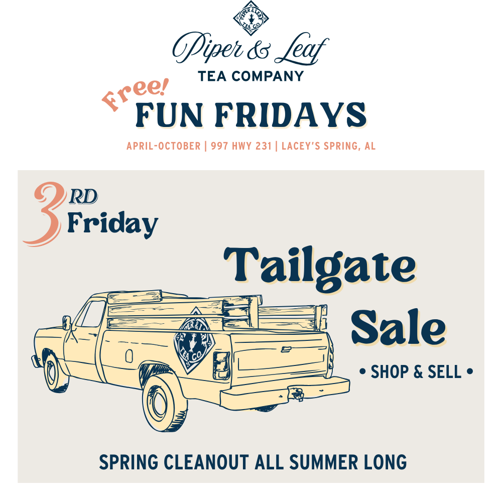 Promotional flyer for Piper & Leaf Tea Co.'s "Fun Fridays" Tailgate Sale, featuring a vintage truck illustration, dates, and location details in a decorative font.