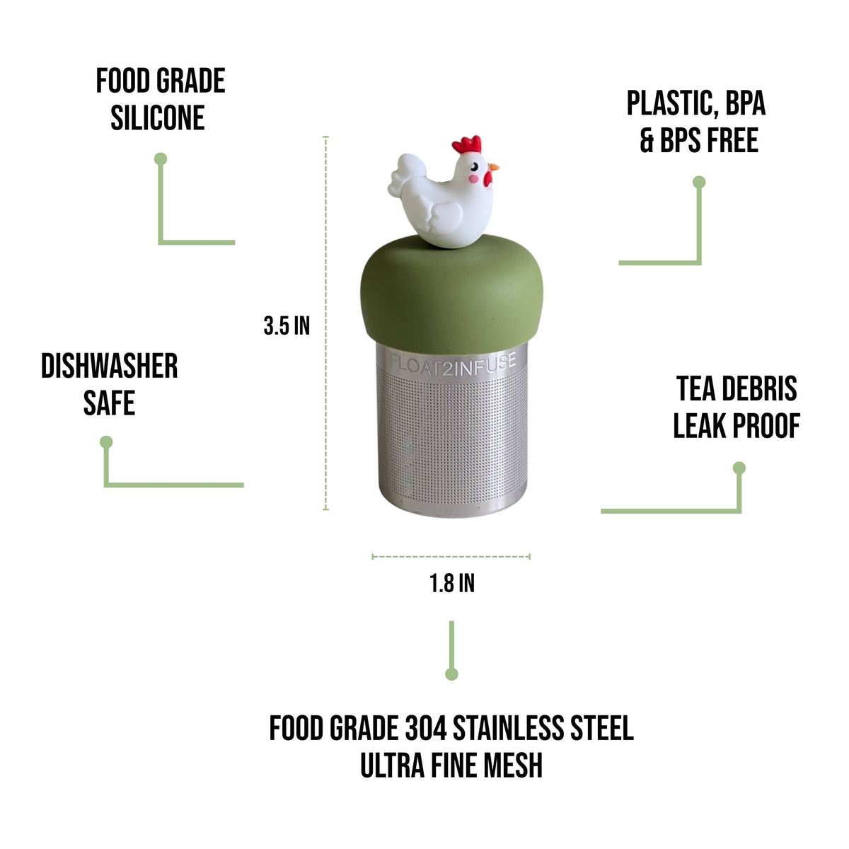 The Float2infuse Tea Infuser “Chicken - Floating Tea Infuser” is a charming loose-leaf tea accessory featuring a stainless steel infuser and a green silicone lid topped with a whimsical chicken figurine. Made from BPA-free plastic, it measures 3.5 inches tall by 1.8 inches wide and is dishwasher safe for easy cleaning.