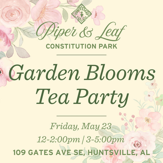 Join the Garden Blooms Tea Party by Piper and Leaf Tea Co. at Constitution Park, May 23! Enjoy flower crowns and handcrafted tea in sessions from 12-2pm or 3-5pm at 109 Gates Ave SE, Huntsville, AL.