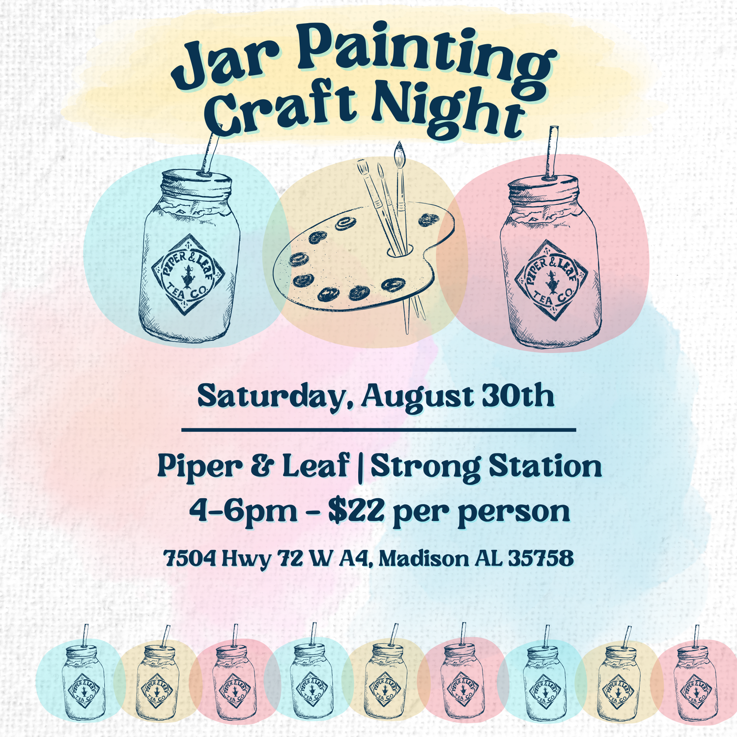 Join our Jar Painting Class at Piper and Leaf Tea Co., Madison, AL—Saturday, August 30th, 4–6pm. $22/person. Enjoy an evening of creativity with charming jar and paint palette art!.