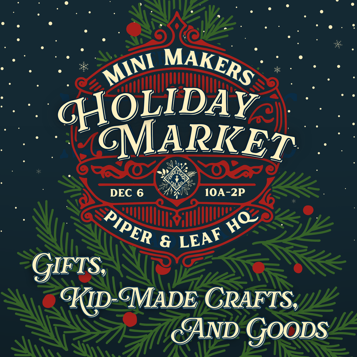 Promote your booth at Piper and Leaf Tea Co.'s Mini Maker's Holiday Market! Join us Dec 6, 10am–2pm for kid-made crafts, unique gifts, snacks, and festive decor. Secure your Mini Maker's Holiday Market Booth Fee today!.