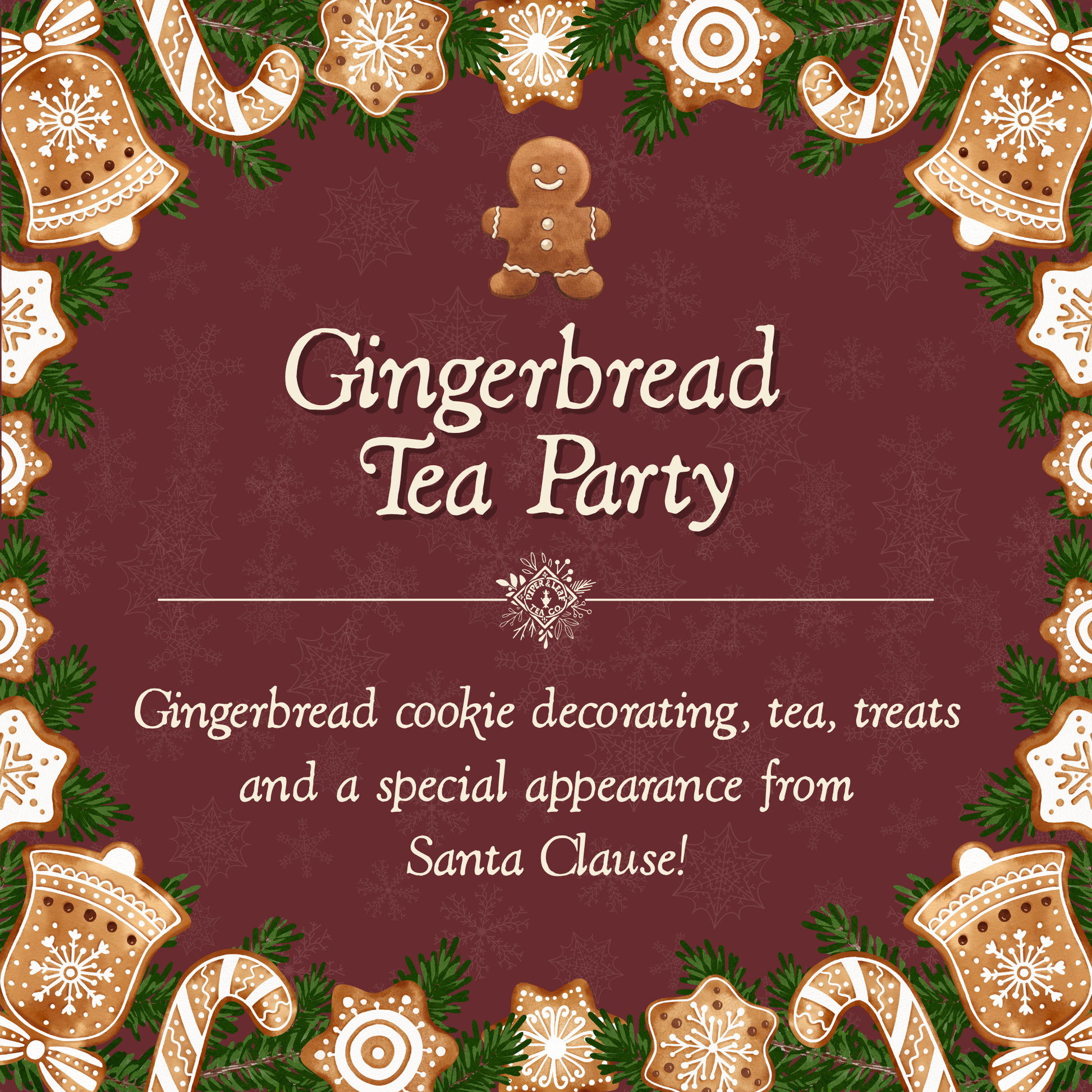 Invite features gingerbread man cookies and greenery border. Text: "Gingerbread Tea Party by Piper and Leaf Tea Co.—decorate cookies, enjoy holiday sprinkles, seasonal teas, treats, and a special appearance from Santa Claus!.