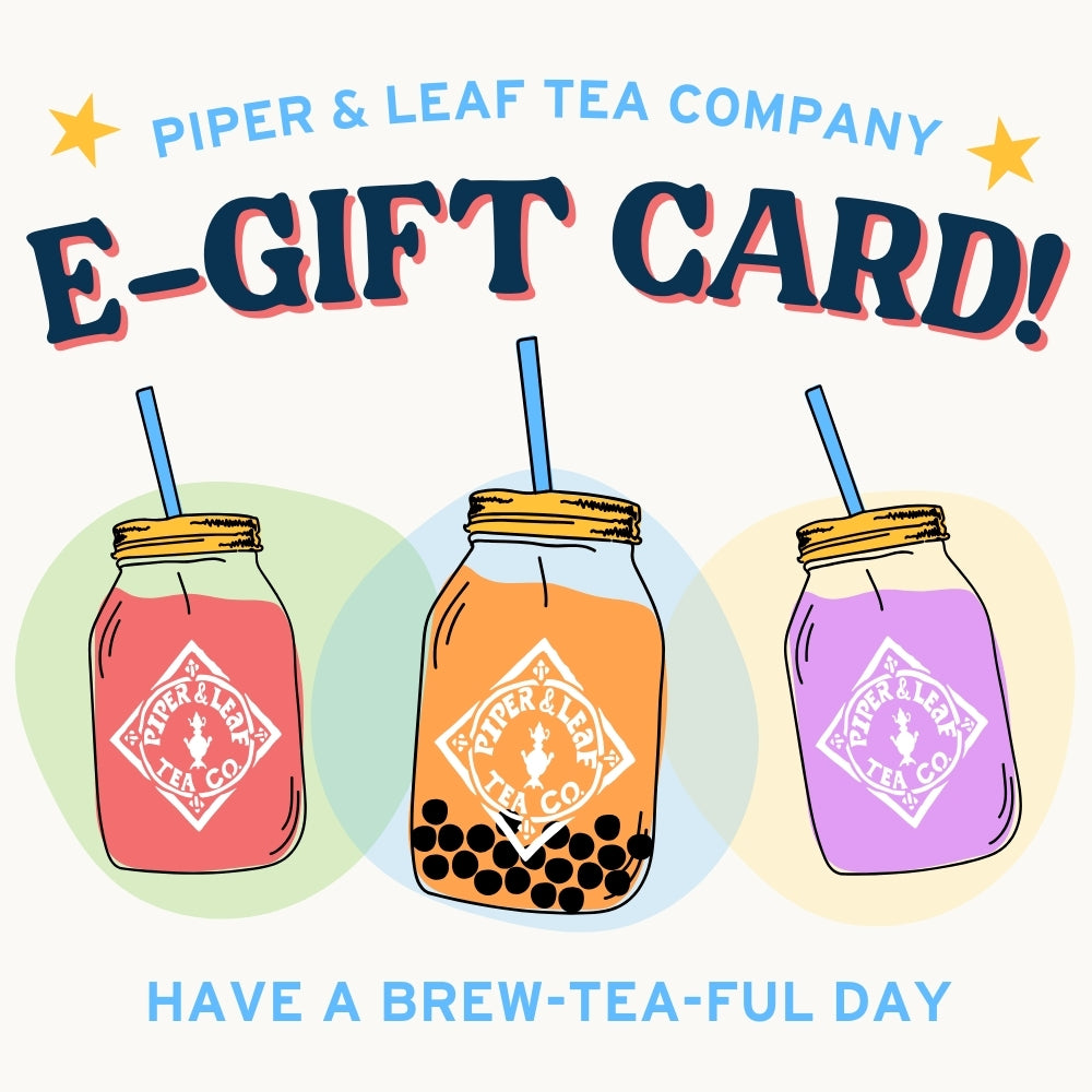 Three colorful jar drinks highlight a Piper & Leaf Tea Co. ad for their Digital P&L Gift Card. The message, "Have a Brew-tea-ful Day," suggests it’s an ideal gift promising a delightful experience with every brew, perfect for tea lovers.