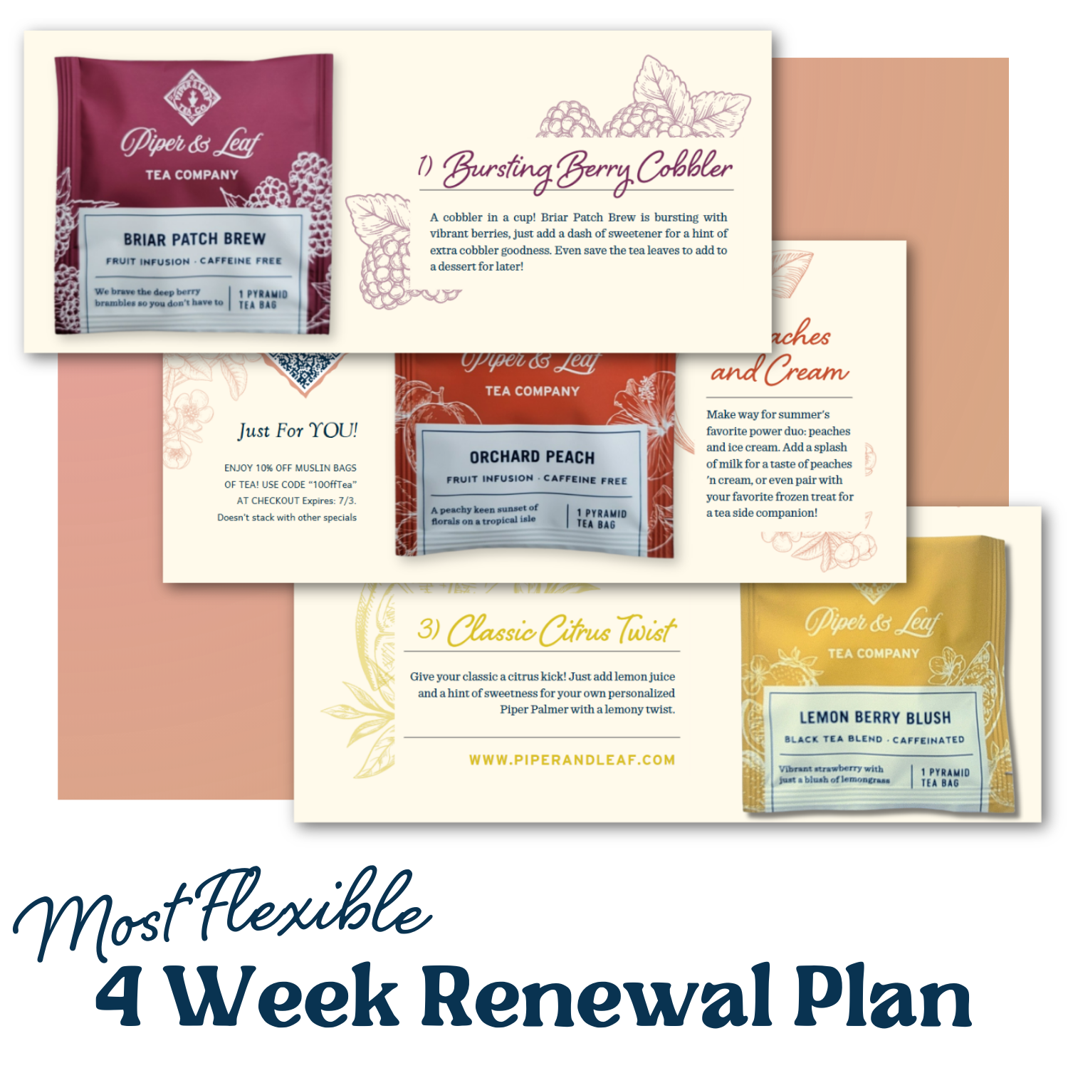 Image showing product descriptions for Piper and Leaf Tea Co.'s Three Steeps A Week - 4 Week Renewal Plan, featuring Briar Patch Brew, Orchard Peach, and Lemon Berry Blush teas with notable ingredients and benefits.