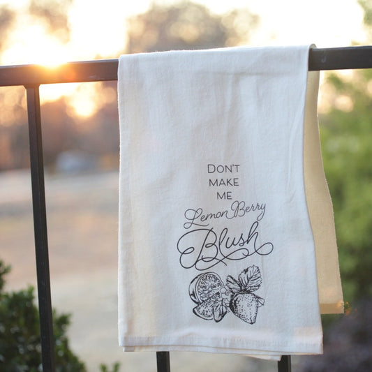 Tea Towel: "Don't Make Me Lemon Berry Blush" with sketch of a sliced lemon and strawberries